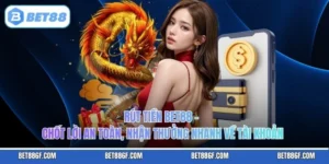 Rút Tiền BET88 – Chốt Lời An Toàn, Nhận Thưởng Nhanh Về Tài Khoản