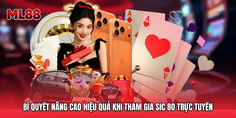Bí quyết nâng cao hiệu quả khi tham gia Sic Bo trực tuyến